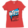 WTF! WİTH THE FAMILY Ladies Fitted T-Shirt