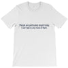 dumb people T-Shirt