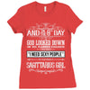 And 8th Day God Look Down So God Made A Sagittarius Girl Ladies Fitted T-Shirt