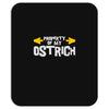 property of my ostrich Mousepad