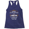 Smart Good Looking Lawyer Doesnt Get Better Than Racerback Tank