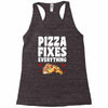 pizza fixes everything Racerback Tank