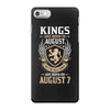 Kings Are Born In August But The Real Kings Are Born On August 7 iPhone 7 Case