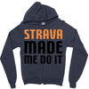strava made me do it Zipper Hoodie