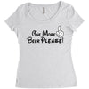 One More Beer Please Women's Triblend Scoop T-shirt