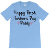 Happy First Father's Day Daddy T-Shirt