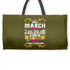 i am a march women Weekender Totes