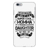 Super Cool Momma Of A Freaking Awesome Daughter iPhone 6/6s Plus Case