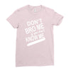 dont know me dont bro me Ladies Fitted T-Shirt