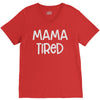 mama tired V-Neck Tee