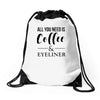 all you need is coffee &amp; eyeliner Drawstring Bags