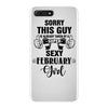 sorry this guy is already taken by a super sexy  february girl iPhone 7 Plus Case