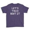 lets taco bout it Youth Tee