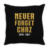 Never Forget Chaz Throw Pillow