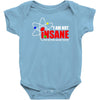 new i'm not insane Baby Onesie