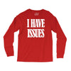 i have issues Long Sleeve Shirts
