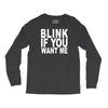 blink if you want me (2) Long Sleeve Shirts