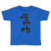my bmx İs bike Toddler T-shirt