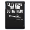 lets bomb the shit outta them iPad Mini