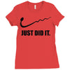 just did it Ladies Fitted T-Shirt