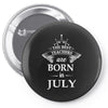 The best teachers are born in July Pin-back button