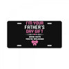 I'm Your Father's Day Gift Mom Says You're Welcome Girl License Plate