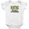hunting gets me up Baby Onesie