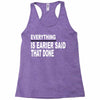 everything Racerback Tank