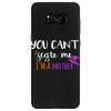 you can't scare me i'm a mother Samsung Galaxy S8
