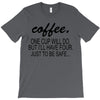 coffee one cuo will do T-Shirt