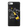 no 'pagne no gain iPhone 7 Case