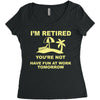 i'm retired Women's Triblend Scoop T-shirt