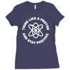 think like a proton and stay positive Ladies Fitted T-Shirt