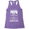 I'm Called Papa Because I'm Way Too Cool To Be Called Grandfather Racerback Tank