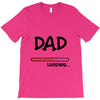 dad loading T-Shirt