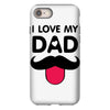 i love my dad iPhone 8