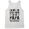 I&rsquo;M not the Step Papa I&rsquo;M The Papa That STEPPED UP Tank Top