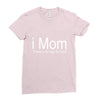 i mom Ladies Fitted T-Shirt