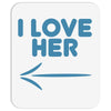 I Love Her Mousepad
