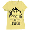 queens are born in march (2) Ladies Fitted T-Shirt