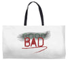 Bad Weekender Totes