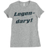 legen dary Ladies Fitted T-Shirt