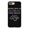 never give up on dreams iPhone 8 Plus