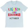 legends are born october T-Shirt