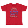 only the best dads get promoted to papa Toddler T-shirt