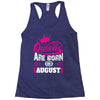 Queens Are Born in August Racerback Tank