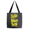 do the aight thing Tote Bags
