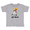 holy roller Toddler T-shirt