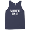 shred time Tank Top
