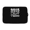 new years eve 2016 so last year Laptop sleeve